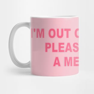 I'm Out Of My Mind Please Leave A Message Humor Mug